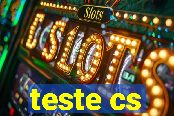 teste cs